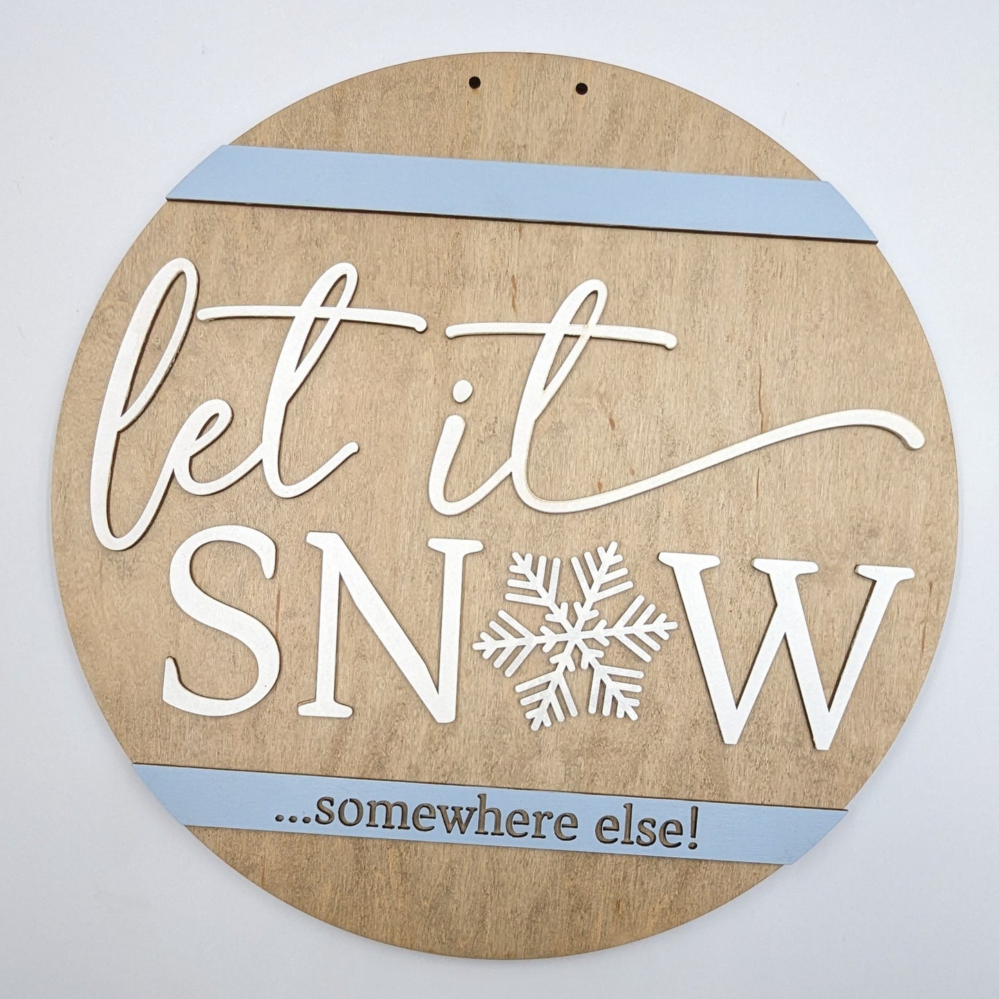 Let It Snow Somewhere Else Round